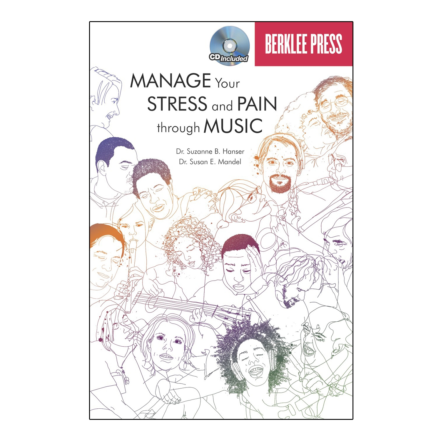 Manage Your Stress and Pain Through Music (Book & CD)