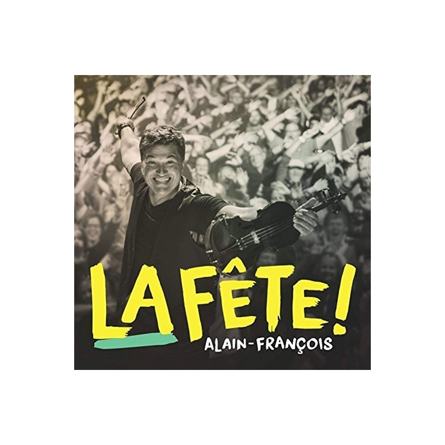 La Fete [Audio CD] Alain-Francois