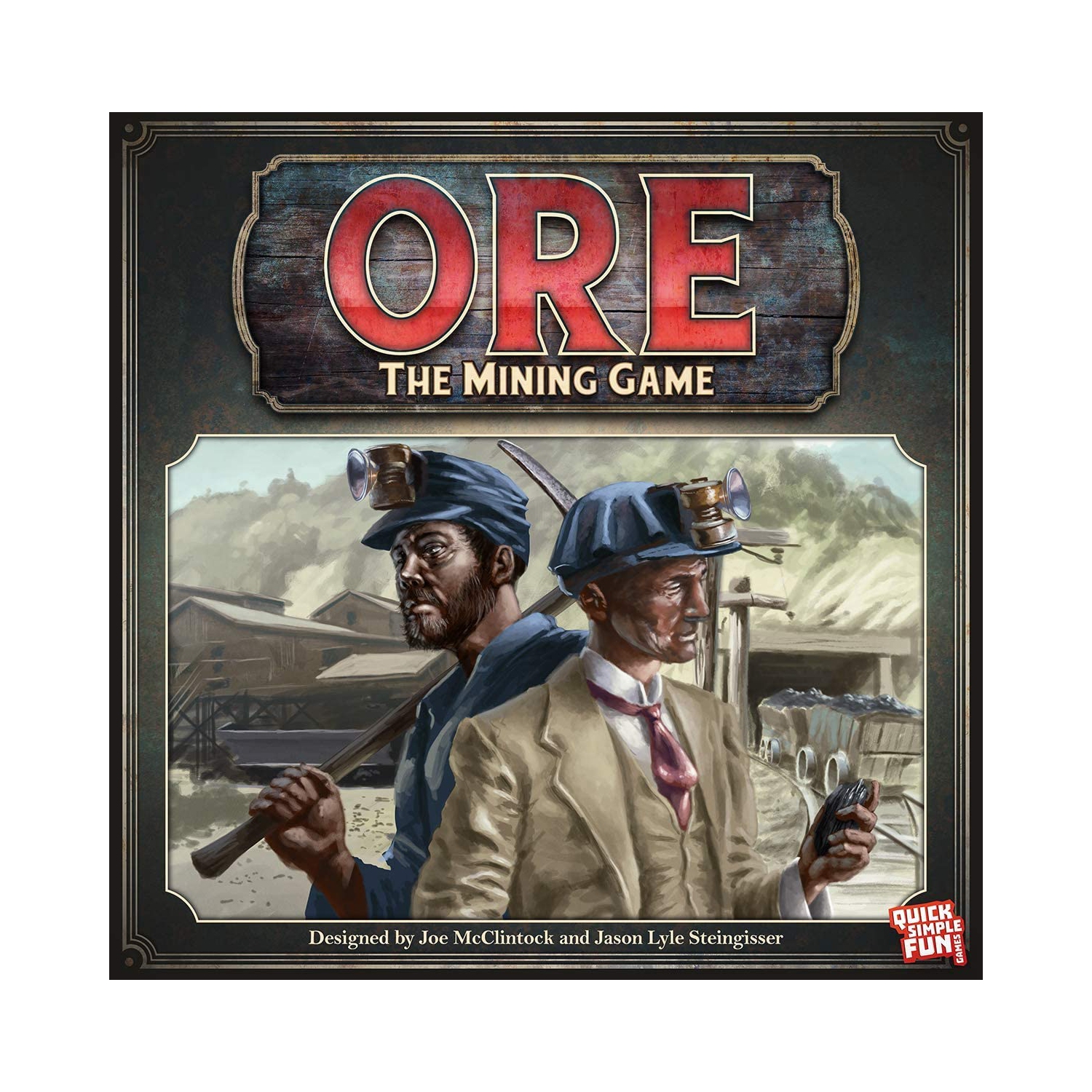 Quick Simple Fun Games Ore: The Mining Game 2-5 players, ages 12+, 60-90 minutes