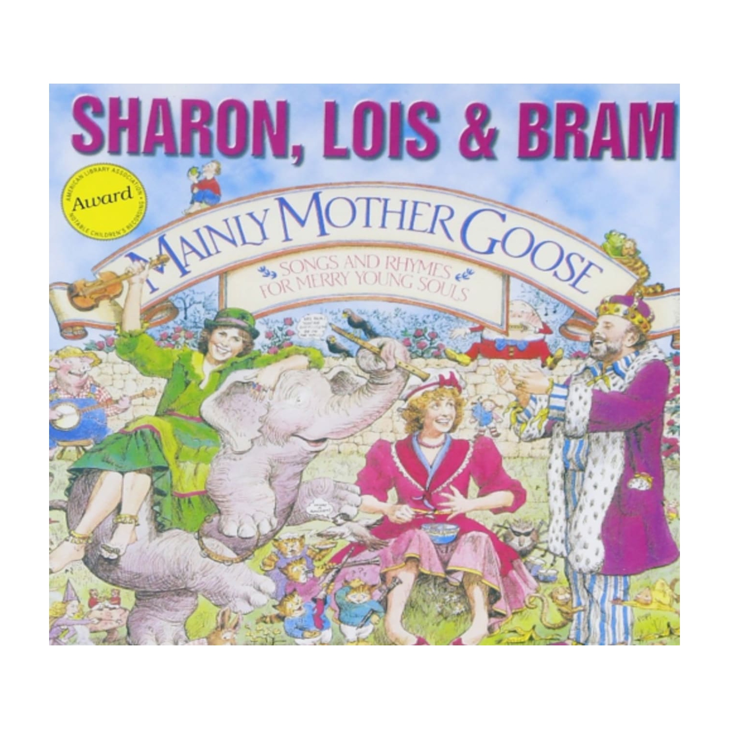 Sharon, Lois & Bram: Principalement de la mère Goose