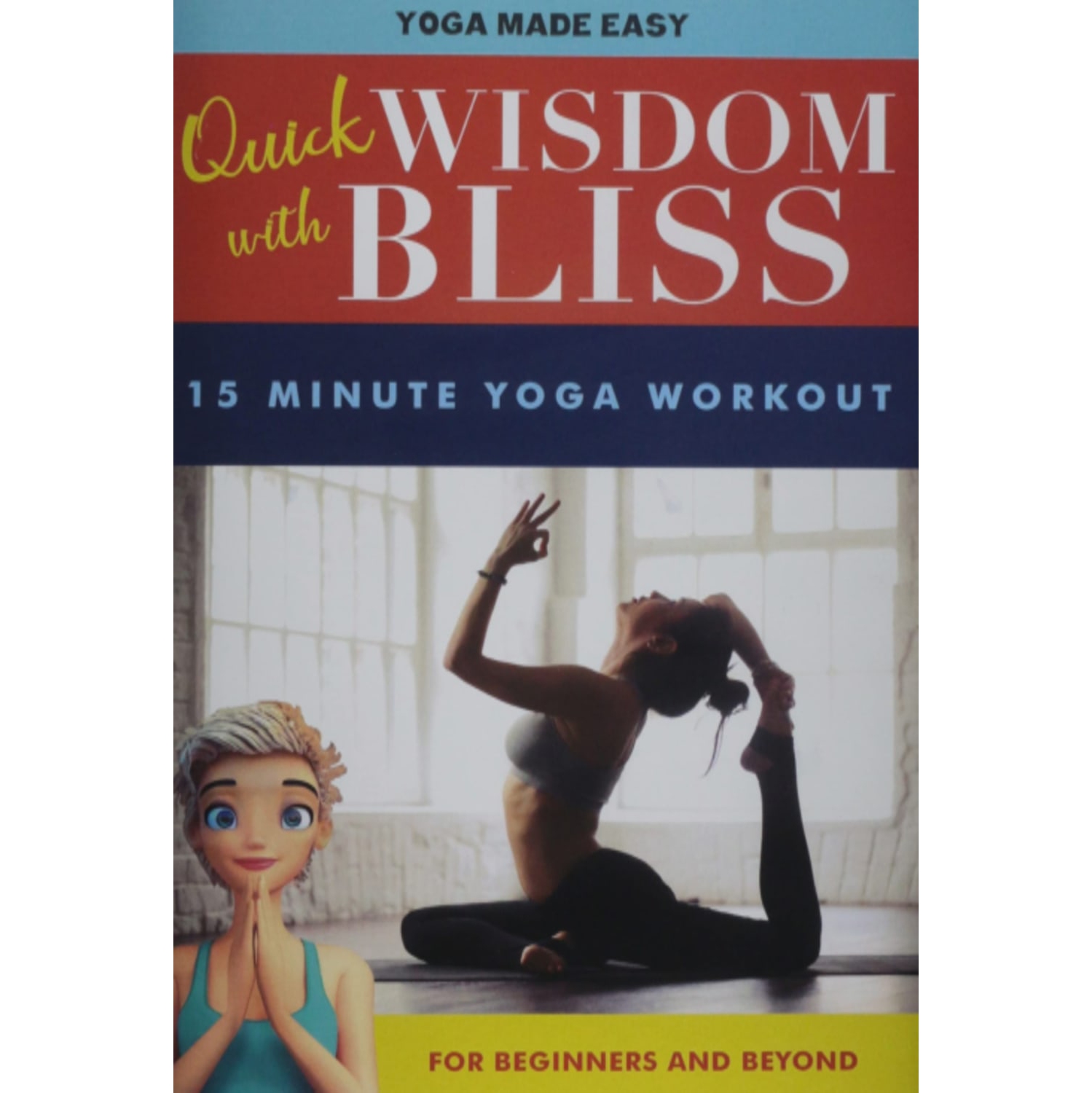 Quick Wisdom With Bliss: 15 Minute Yoga Workout - - [DVD]