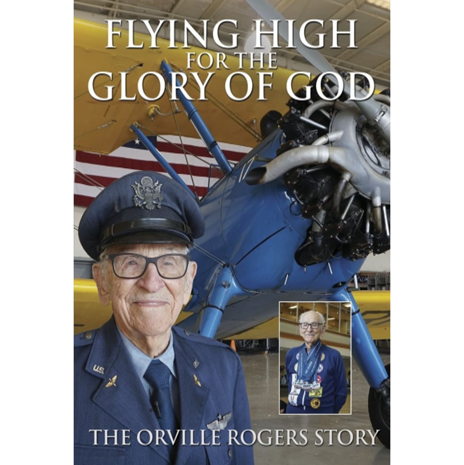 Flying High For The Glory of God: The Orville Rogers Story - [DVD]