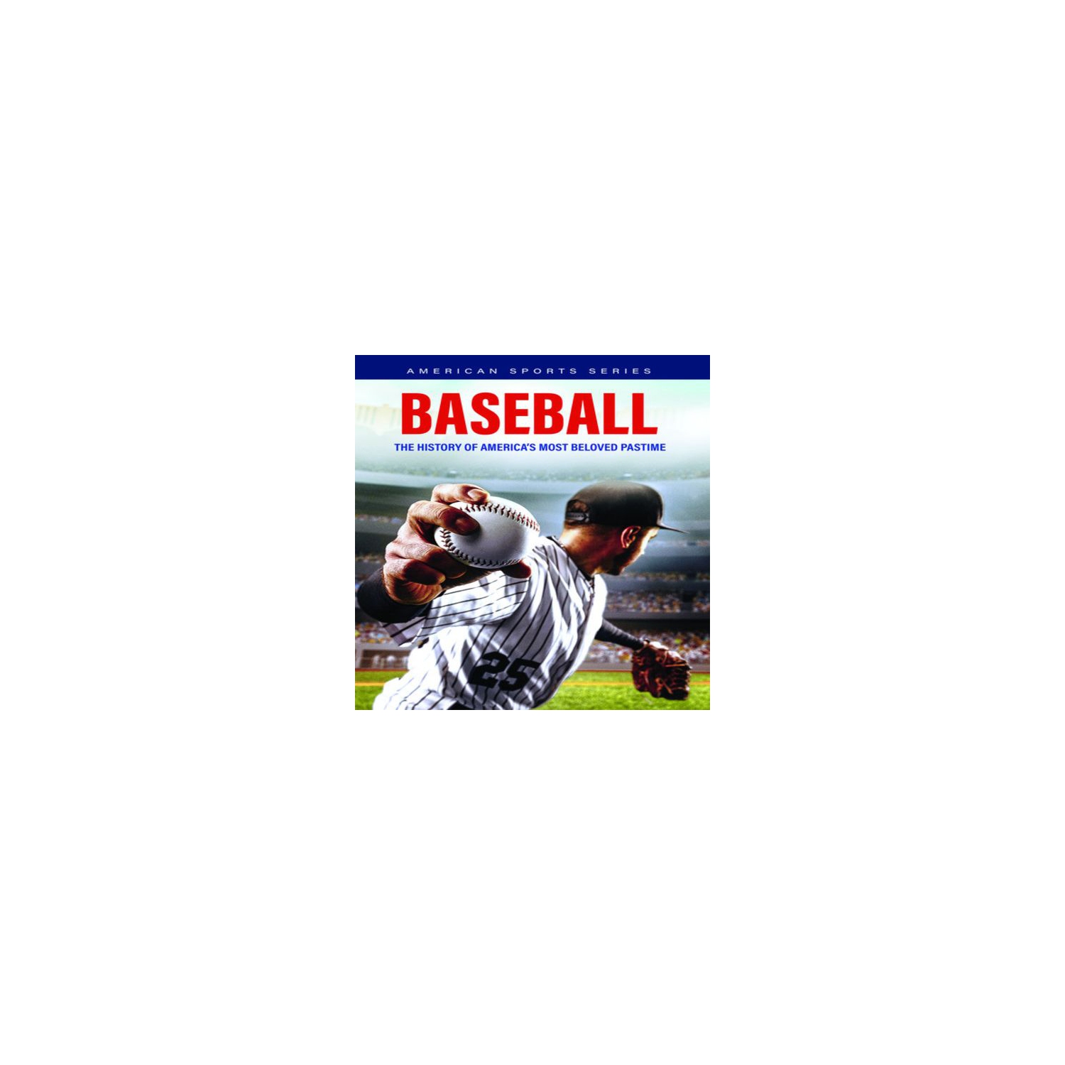 Baseball: The History Of America's Most Beloved Pastime - [DVD]