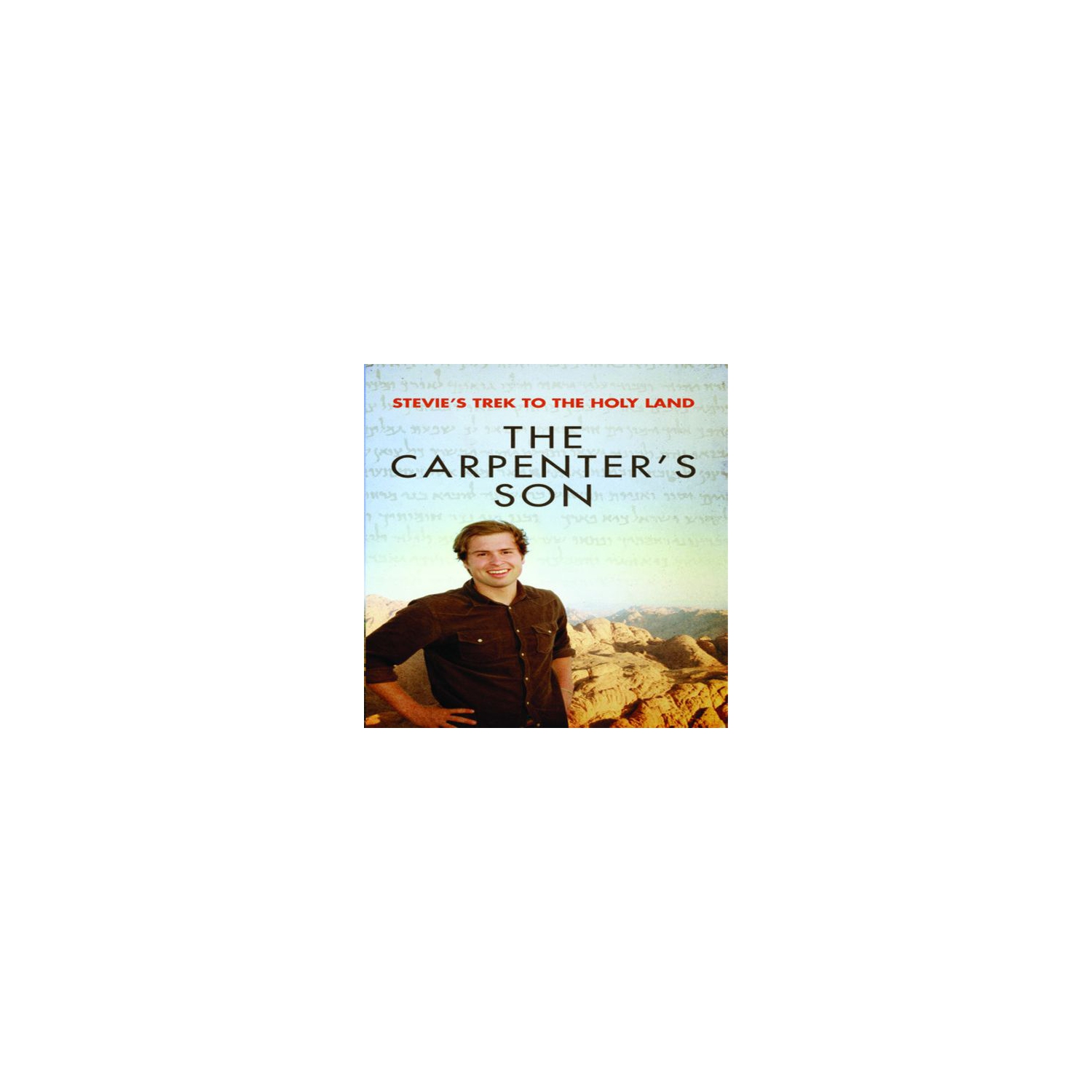 Stevie's Trek to the Holy Land: Carpenter's Son - [DVD]