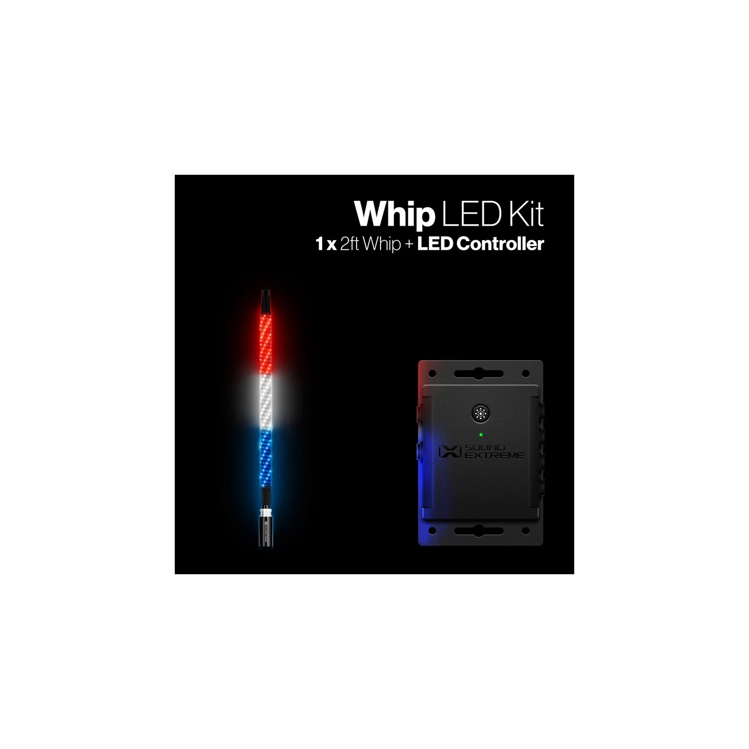 Extreme Whip Kit Qty 1 x 2Ft plus LEDCast Controller