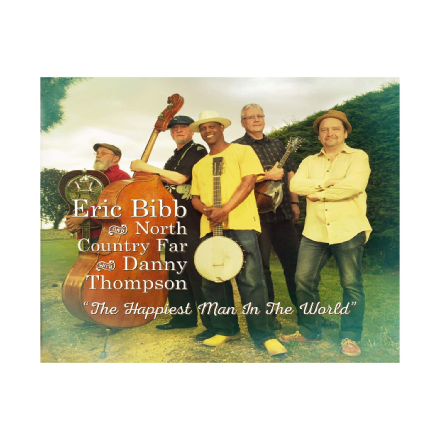Eric Bibb, North Country Far, Danny Thompson - THE HAPPIEST MAN IN THE WORLD - [CD]