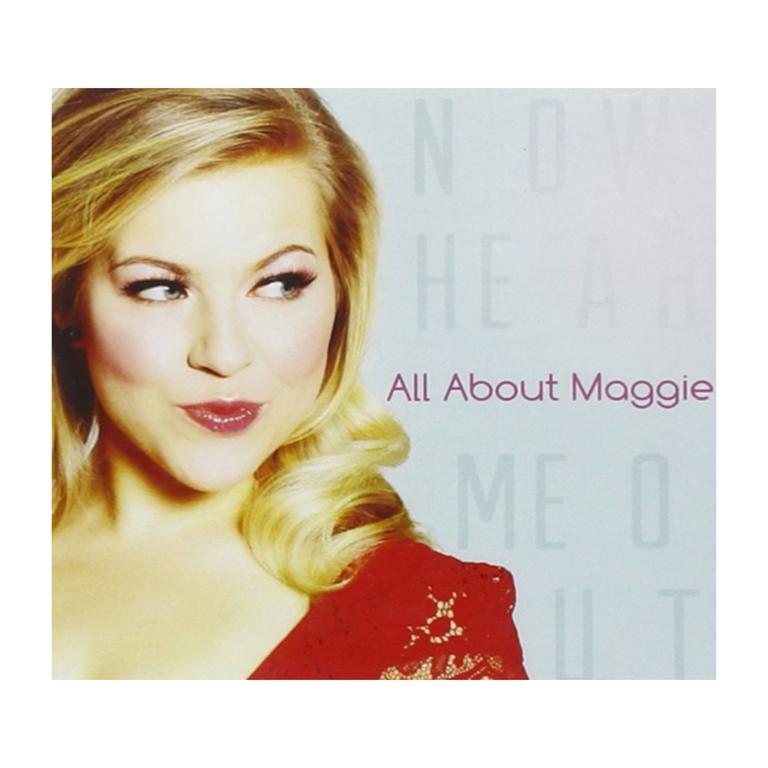 All About Maggie - Now Hear Me Out - [CD]
