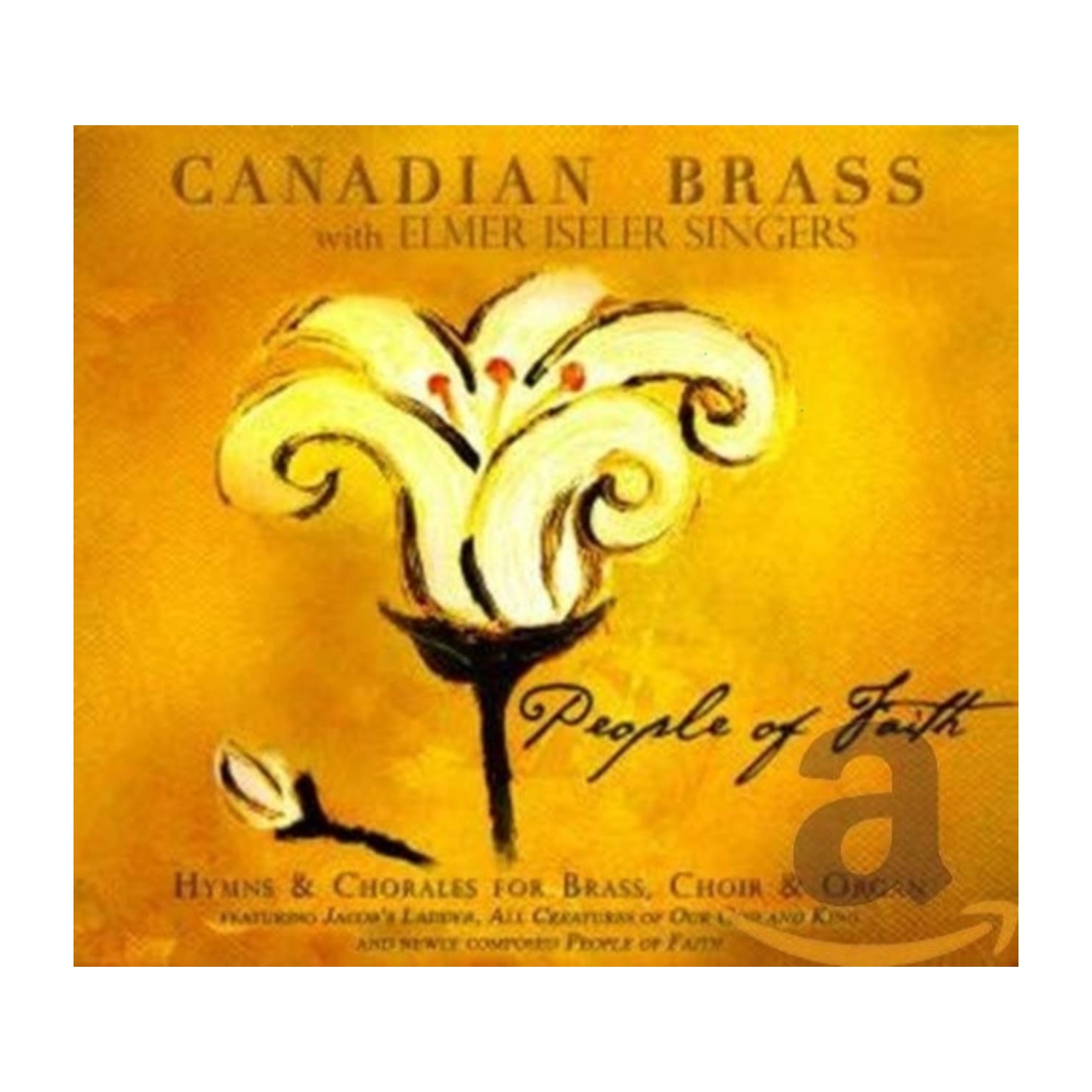Canadian Brass & Elmer Iseler Singers - People of Faith - [CD]