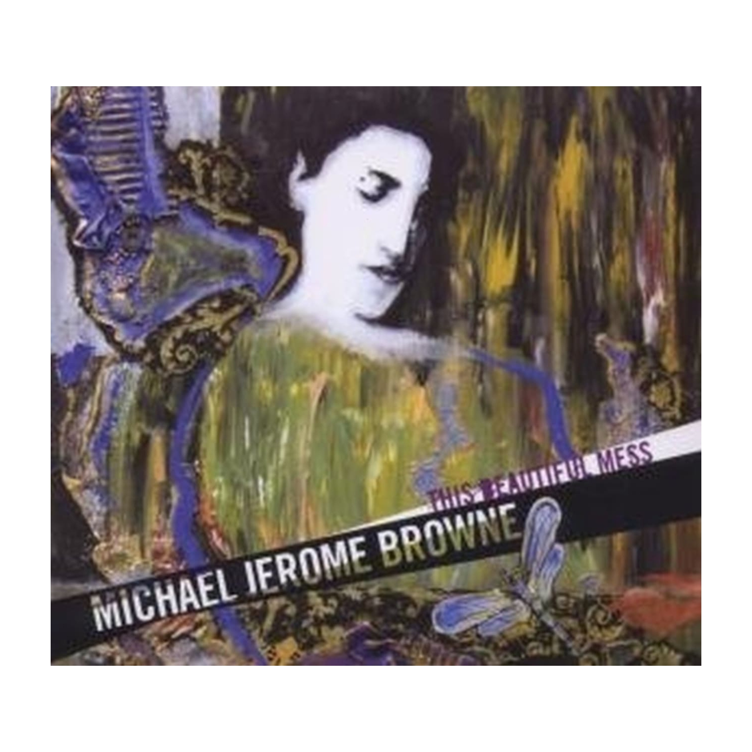 Michael Jerome Browne - This Beautiful Mess - [CD]