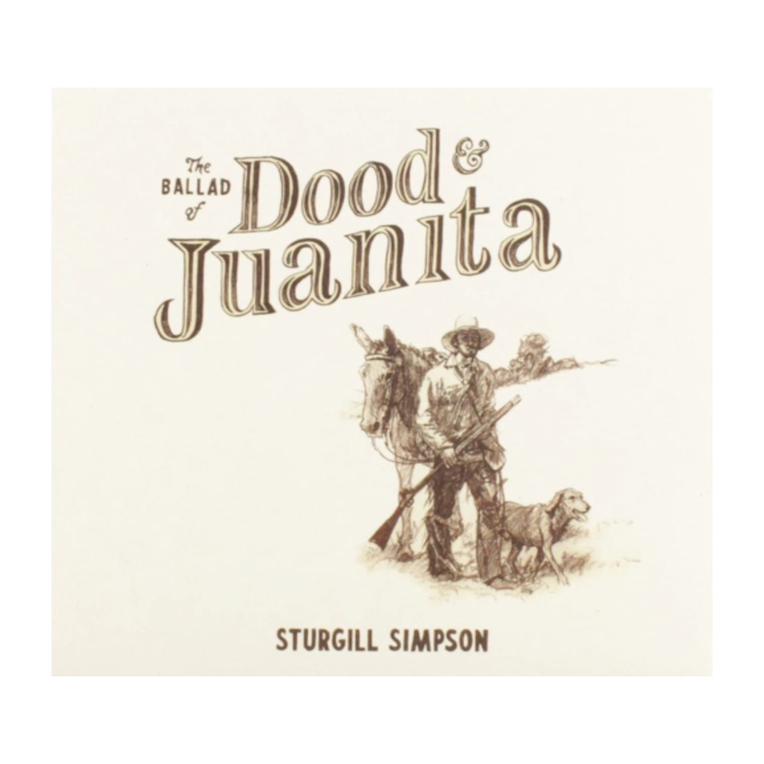 Sturgill Simpson - The Ballad of Dood & Juanita - [CD]
