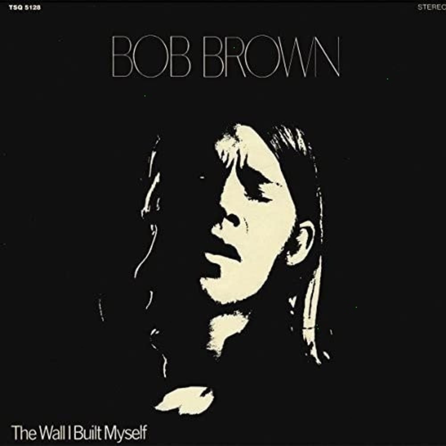 Bob Brown - The Wall I Built Myself - [Vinyl]