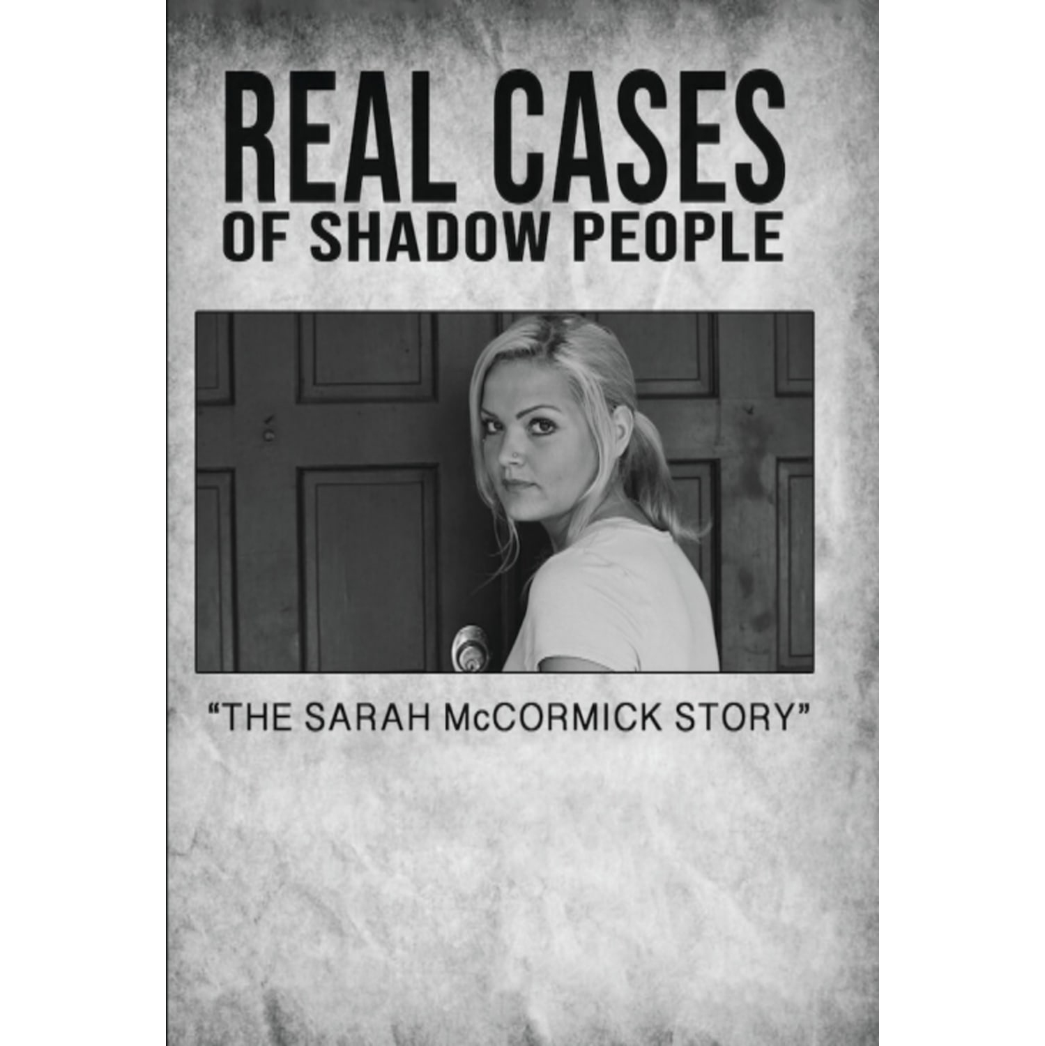 Real Cases Of Shadow People: The Sarah Mccormick Story - - [DVD]