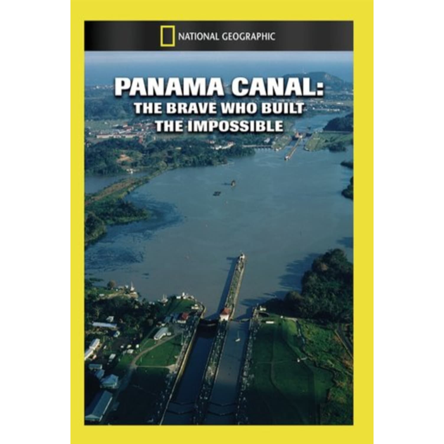 Panama Canal: The Brave Who Built the Impossible - - [DVD]