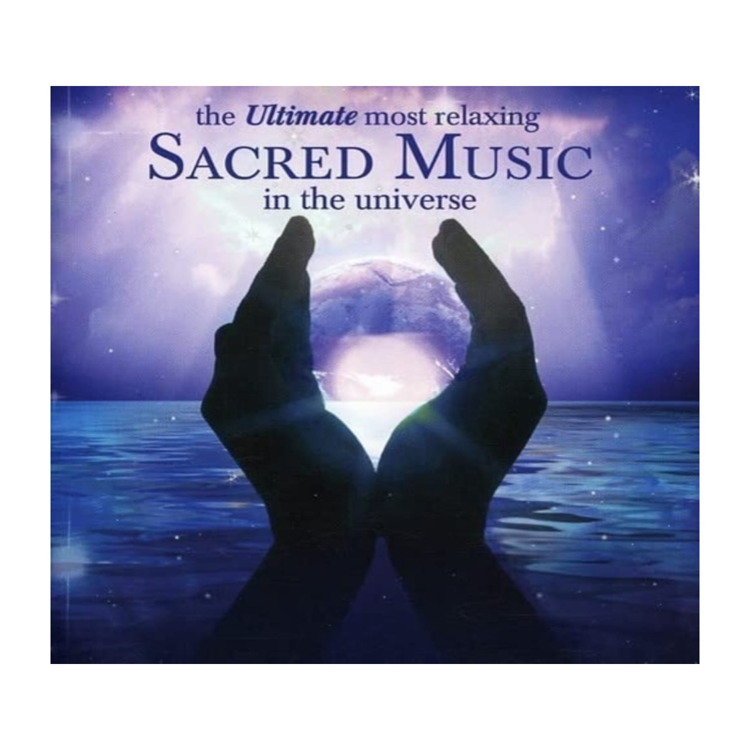 ULTIMATE MOST RELAXING SACRED MUSIC IN UNIVERSE - Ultimate Most Relaxing Sacred Music in Universe - [CD]