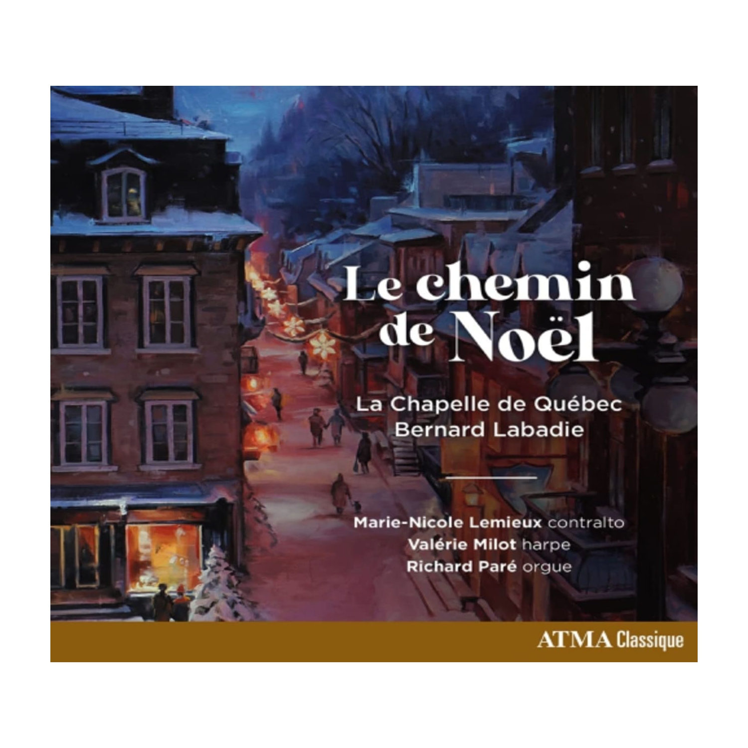 La Chapelle De Québec, Bernard Labadie, Marie - Qu?bec, , - CHEMIN NO?L LE - [CD]