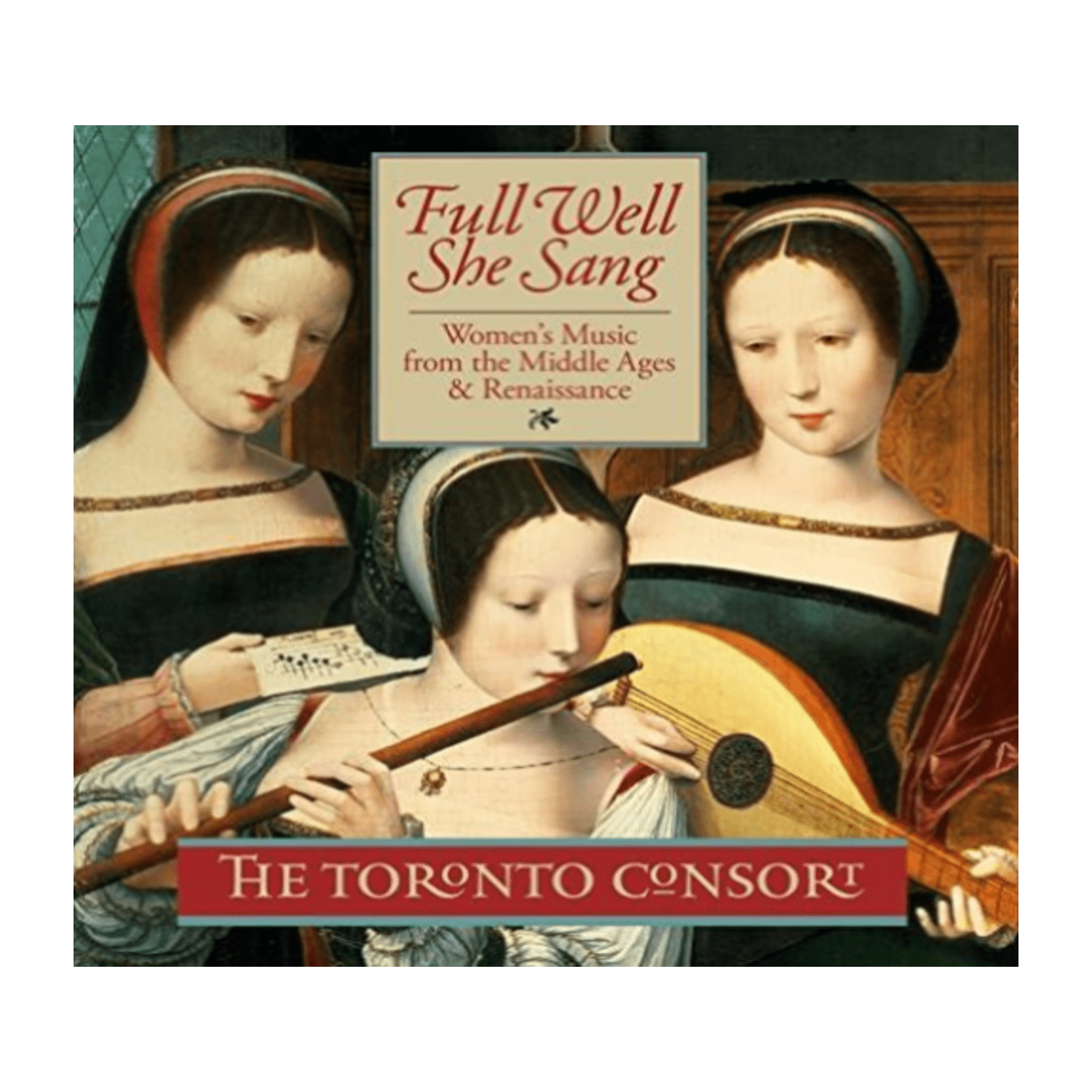 Toronto Consort - Full Well She Sang - [CD]