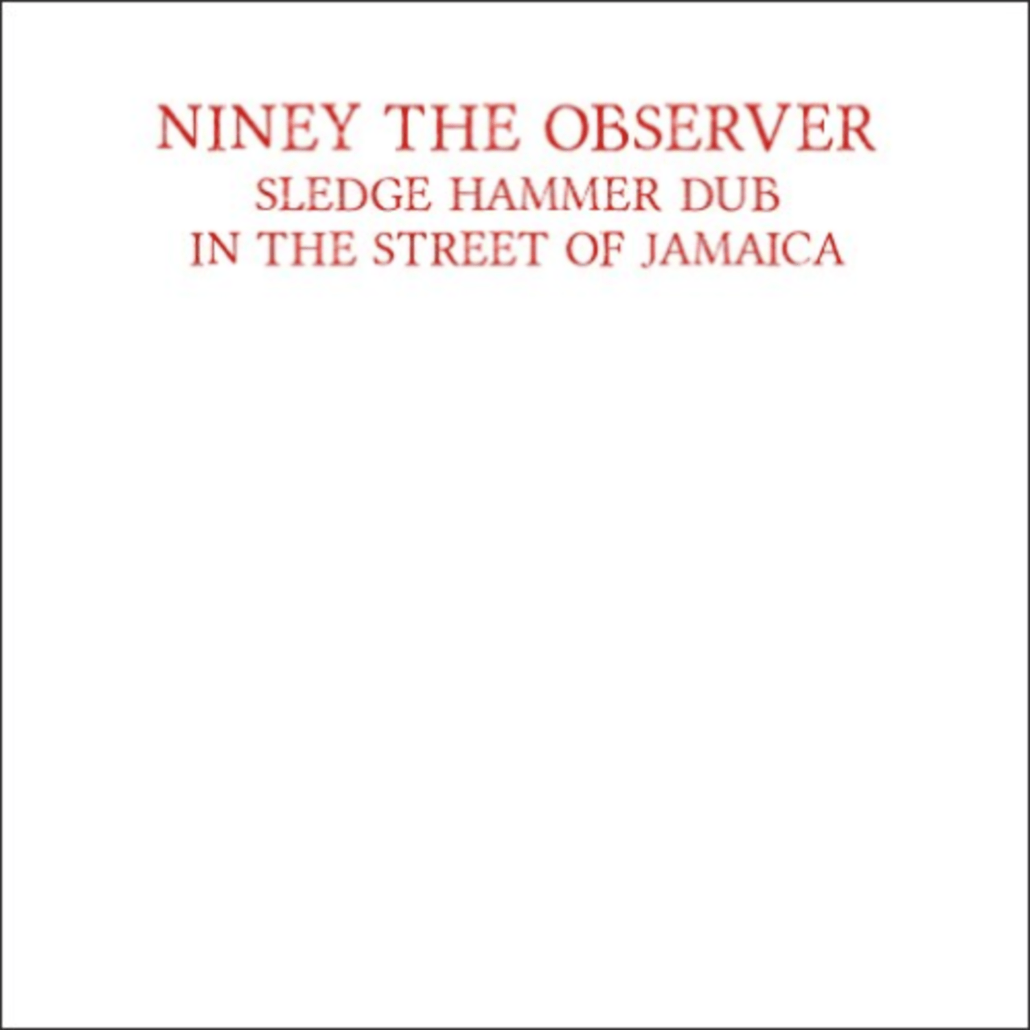 Niney The Observer - SLEDGE HAMMER DUB IN STREET OF JAMAICA - [Vinyl]