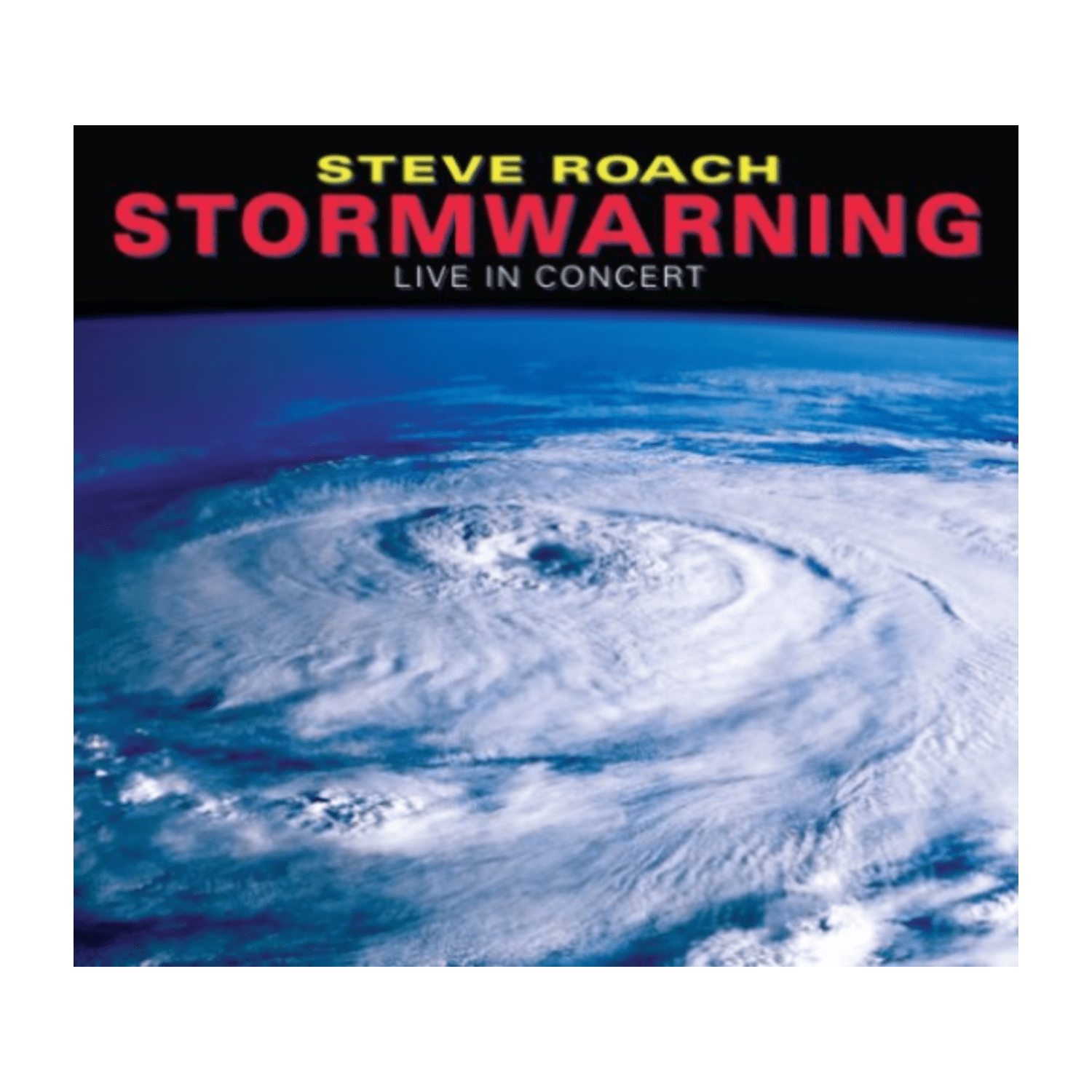 Steve Roach - Stormwarning: Live In Concert - [CD]