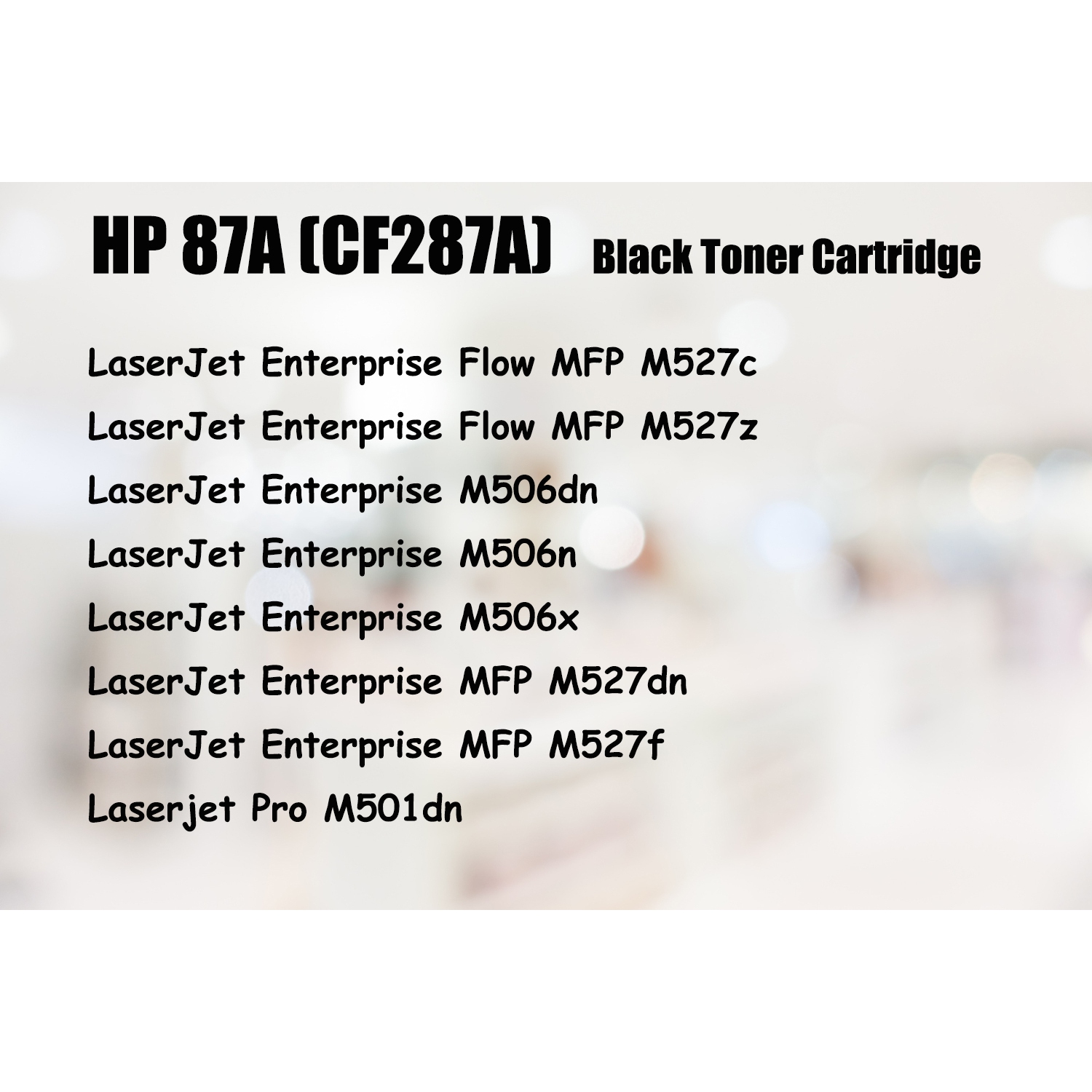 Ultra Toner® Compatible HP 87A CF287A Black Toner Cartridge HP Laserjet Enterprise MFP M527c M527z M506dn M506n M506x M527dn M527f HP Laserjet Pro