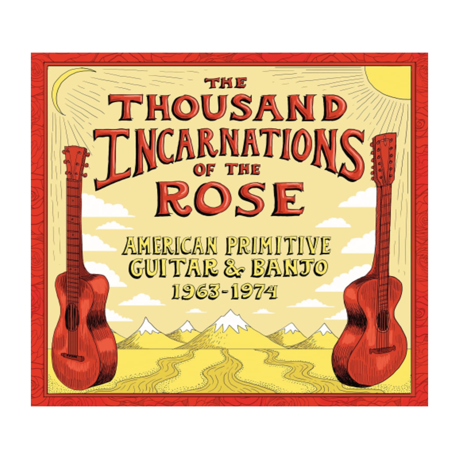 Various Artists - Thousand Incarnations Of The Rose: American Primitive Guitar & Banjo[1963-1974] - - [CD]