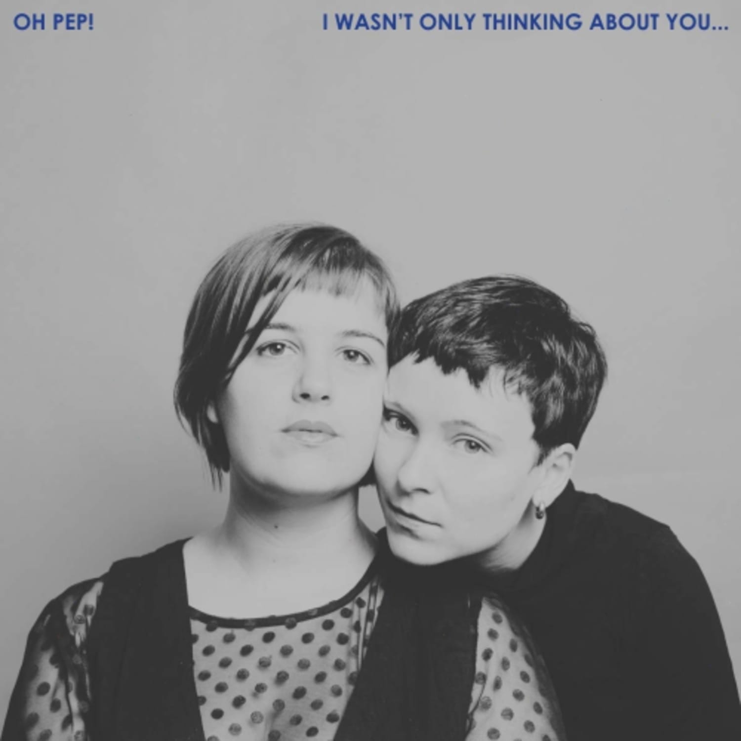Oh Pep - I Wasn't Only Thinking About You - [Vinyl]