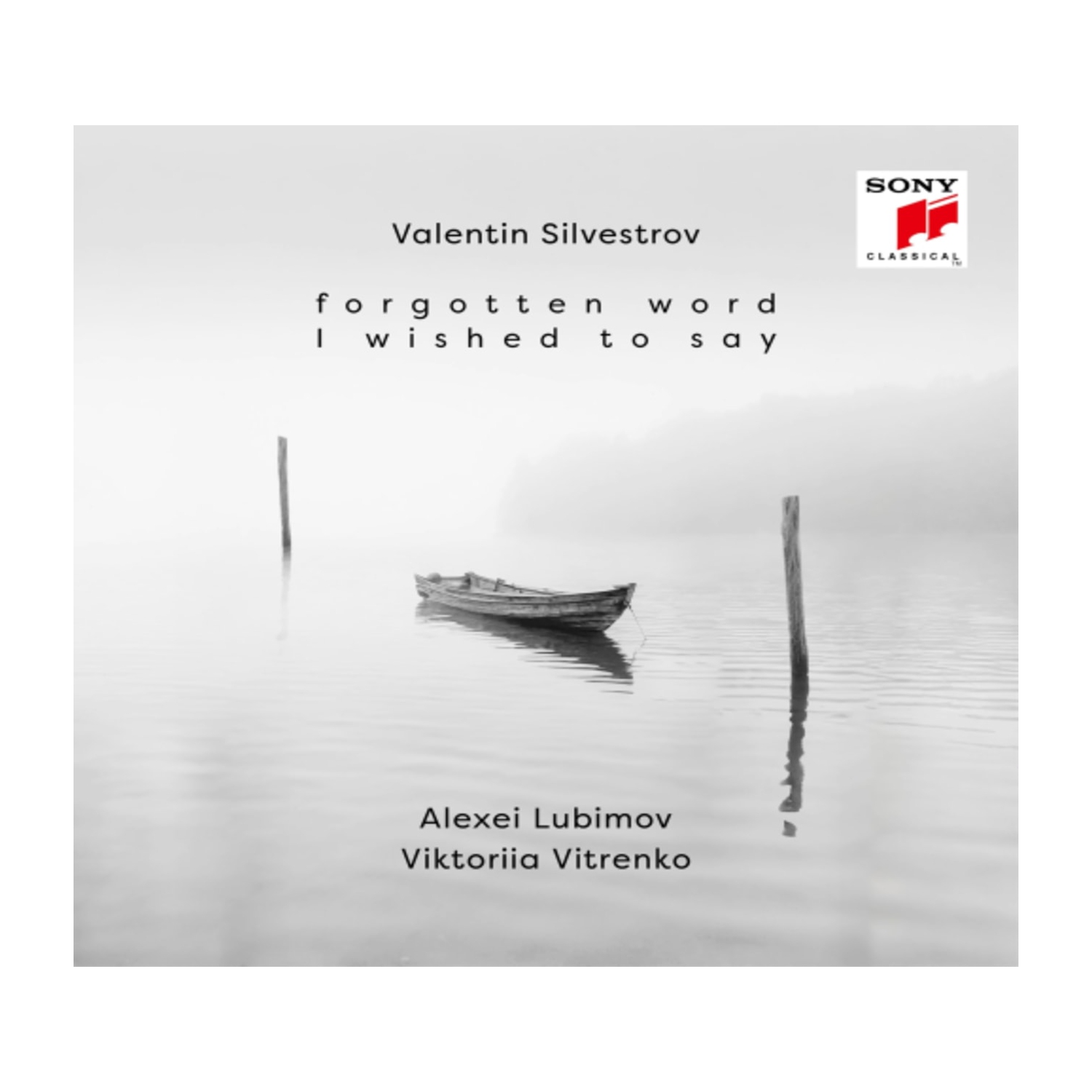 SILVESTROV / ALEXEI LUBIMOV / VIKTORIIA VITRENKO - Valentin Silvestrov: Forgotten Word I Wish To Say - [CD]