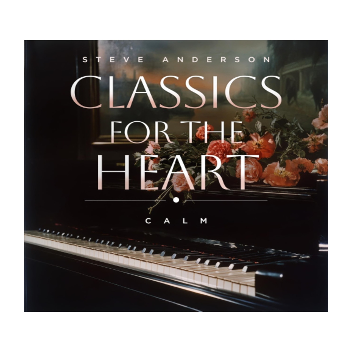 Steve Anderson - Classics For The Heart: Calm - [CD]