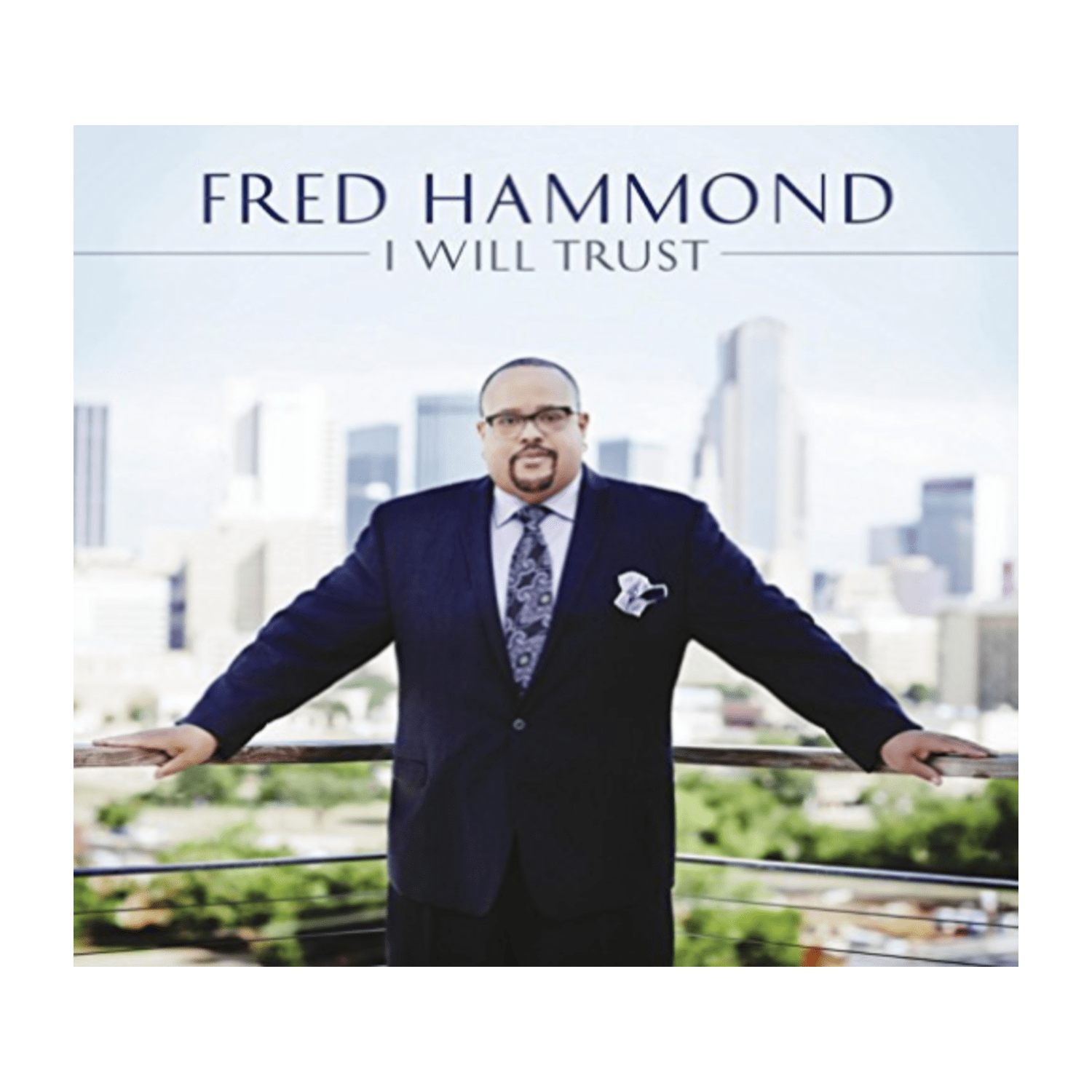 Fred Hammond - Hammond, Fred : I Will Trust - [CD]