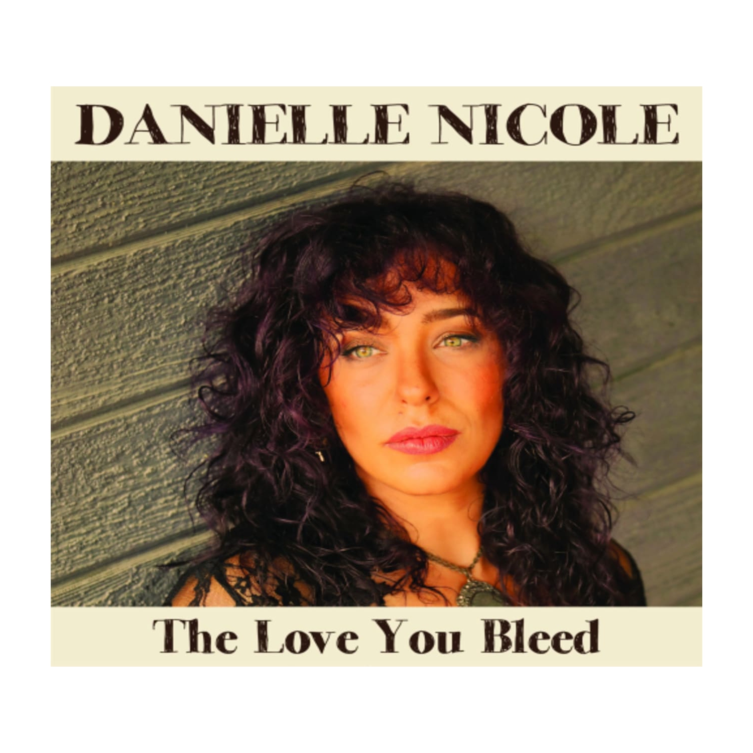 Danielle Nicole - The Love You Bleed - - [CD]