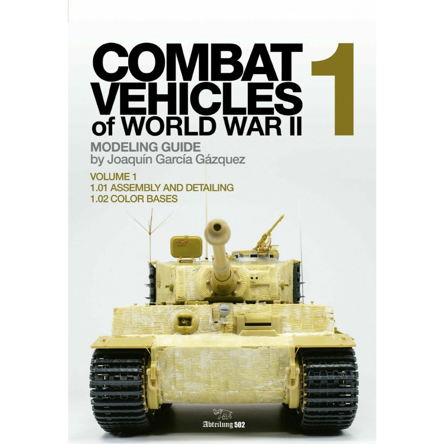 Abteilung 502 Véhicules de combat de la Seconde Guerre mondiale | Guide de modélisation | Volume 1 Nouveau