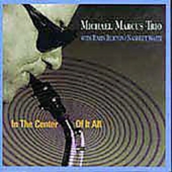 JUSTIN TIME In The Center Of It All - Marcus, Michael [CD]