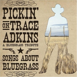JUST4GAMES Pickin' On Trace Adkins:a [Audio CD] Adkins, Trace Tribute In Blue