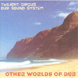 JUST4GAMES Other Worlds Of Dub [Audio CD] Twilight Circus Dub Sound System And Ryan Moore