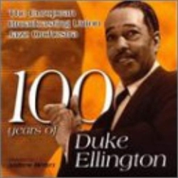 JUST4GAMES 100 Years Of Duke Ellington [Audio CD] The European Broadcasting Union Jazz Orchestra