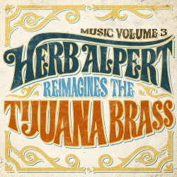 HERB ALPERT PRESENTS Herb Alpert - Music 3 - Herb Alpert Reimagines The Tijuana Brass [Vinyl Lp]
