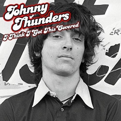 SECRET RECORDS Johnny Thunders - I Think I Got This Covered [Vinyl]