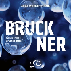 LSO LIVE London Symphony Orchestra & Sir Rattle, Simon - Bruckner: Symphony No.6 [Super-Audio CD]