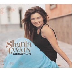 UNIVERSAL MUSIC CANA Shania Twain: Greatest Hits