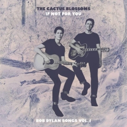 WALKIE TALKIE RECORD The Cactus Blossoms - If Not for You [Bob Dylan Songs Vol. 1] - [Vinyl]