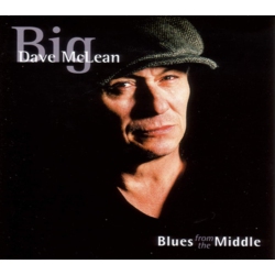 STONY PLAIN Big Dave Mclean - Blues From The Middle - [CD]