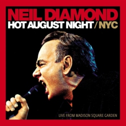 Neil Diamond - HOT AUGUST NIGHT / NYC LIVE FROM MADISON SQUARE GARDEN (2LP) - Vinyl
