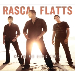 BIG MACHINE RECORDS Rascal Flatts - Nothing Like This - [CD]