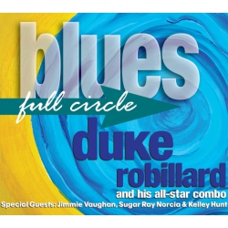 STONY PLAIN Duke Robillard And His All - Blues Full Circle - [CD]