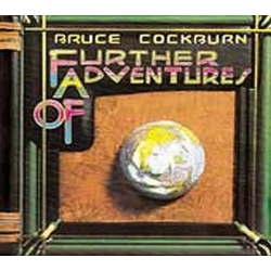TRUE NORTH Bruce Cockburn - Further Adventures Of - [CD]