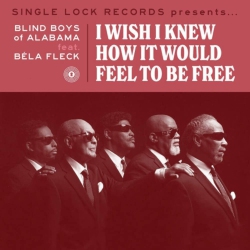 SINGLE LOCK The Blind Boys Of Alabama - I Wish I Knew How It Would Feel to Be Free (Feat. Bela Fleck) (Rsd) - (Colored Vinyl) - [Vinyl]