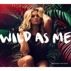 WARNER MUSIC CANADA Meghan Patrick - Wild As Me [Import] - (Canada - Import) - [CD]