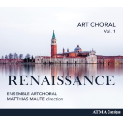 ATMA CLASSIQUE Ensemble Artchoral - Art Choral Vol 1: Renaissance - [CD]