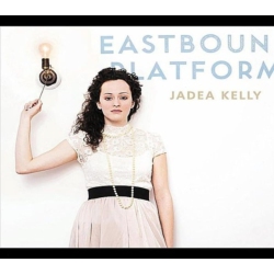 Jadea Kelly - Eastbound Platform - [CD]