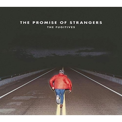 The Fugitives - THE PROMISE OF STRANGERS - CD