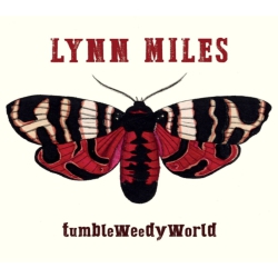 Lynn Miles - Tumbleweedyworld - [CD]